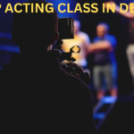 Top Acting Classes in Delhi | Best Acting Classes in New Delhi